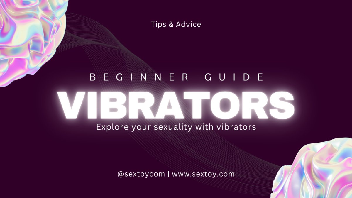 A Beginner's Guide to Vibrators - SexToy.com