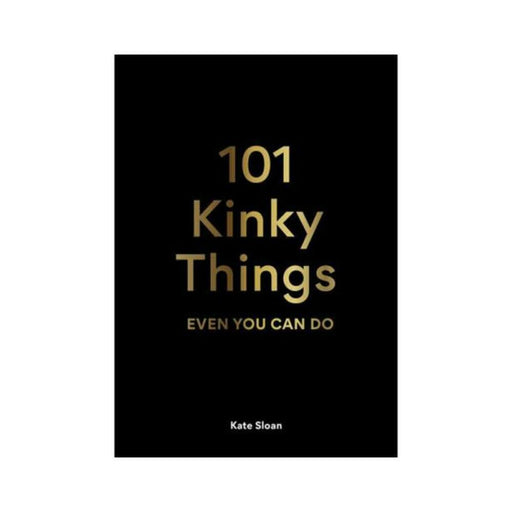 101 Kinky Things Even You Can Do - SexToy.com