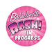 Bachelorette Bash In Progress 3 inches Button - SexToy.com